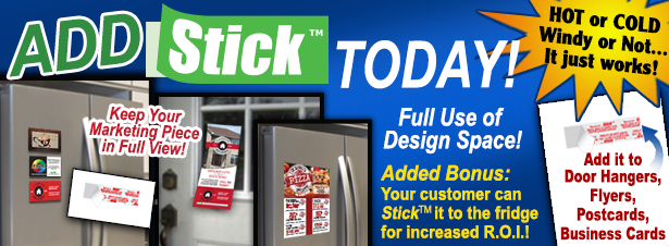 Stick enhances any print product for better ROI